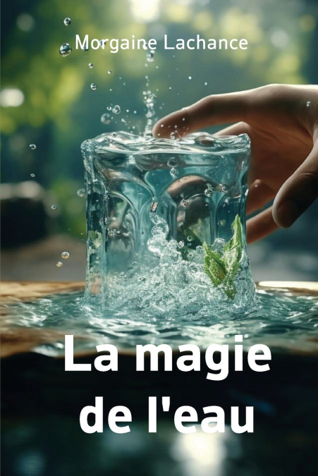 La magie de l’eau