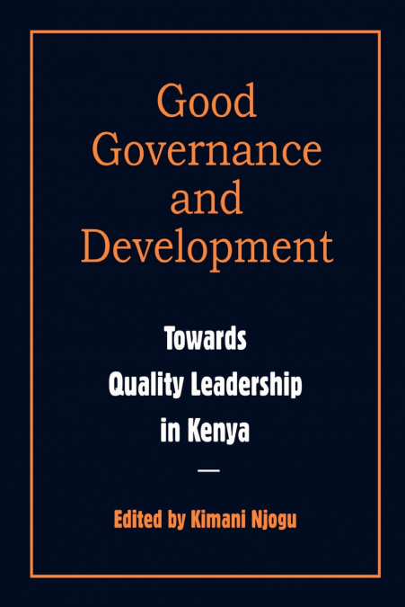 Governance and Development. Toward Quality Leadership in Kenya