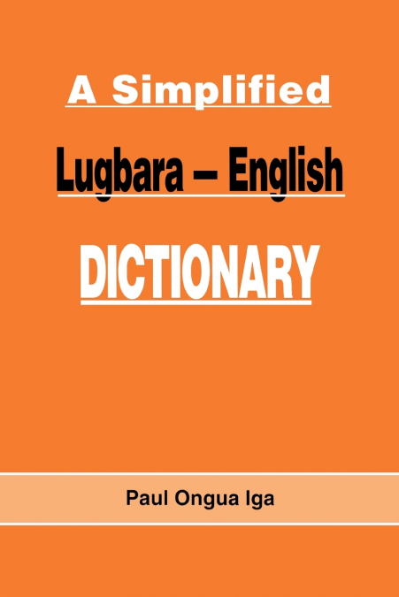A Simplified Lugbara-English Dictionary