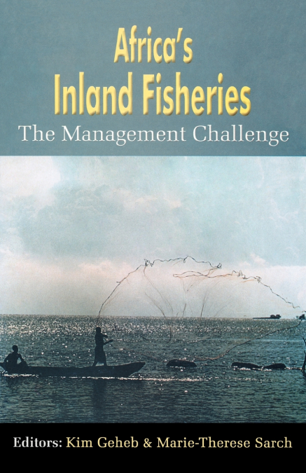 Africa’s Inland Fisheries. the Management Challenge