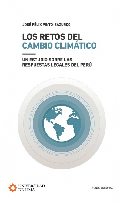 Los retos del cambio climático: un estudio sobre las respuestas legales del Perú