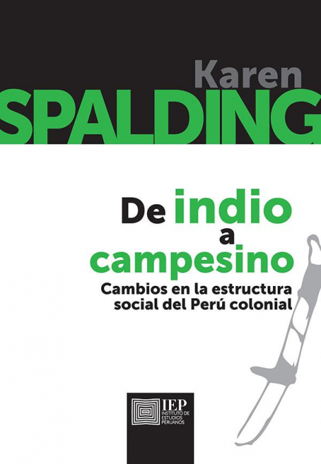 De indio a campesino. Cambios en la estructura social del Perú colonial