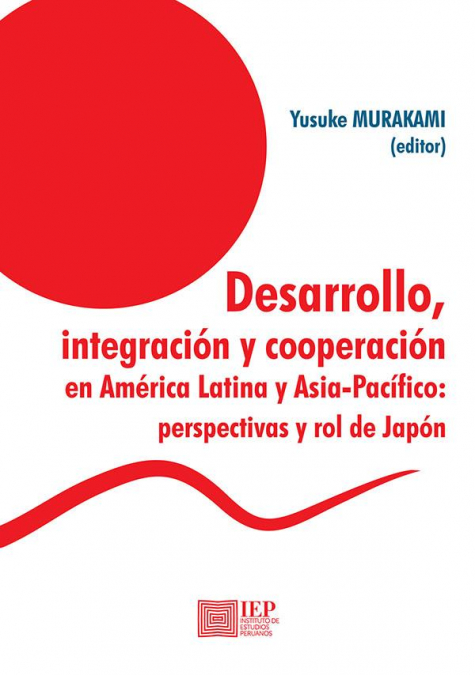 Desarrollo, integración y cooperación entre América Latina y Asia-Pacífico