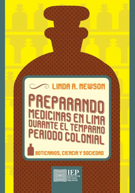 Preparando medicinas en Lima durante el temprano periodo colonial: