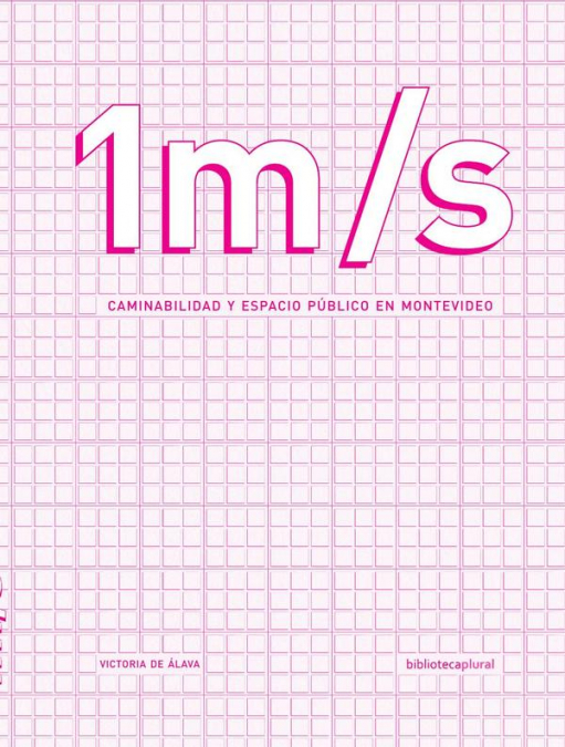 1 m/s - caminabilidad y espacio público en Montevideo