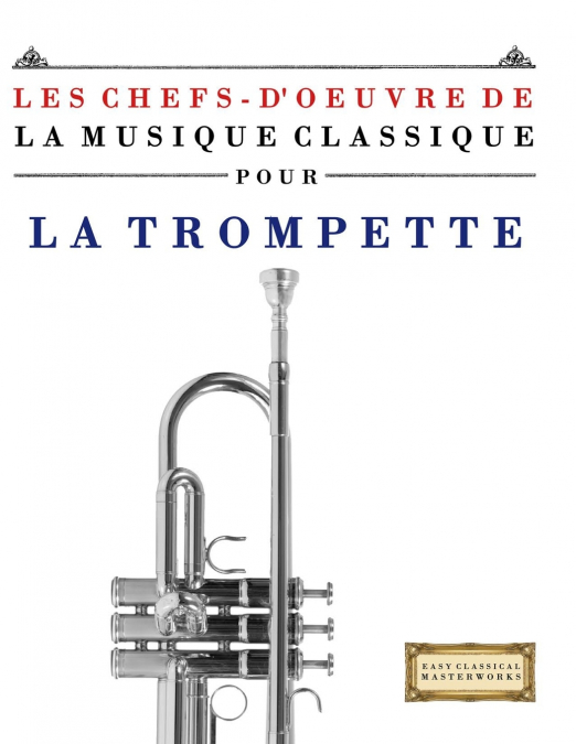 Les Chefs-d’oeuvre de la Musique Classique pour la Trompette