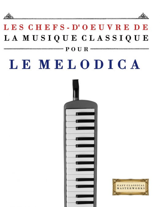 Les Chefs-d’oeuvre de la Musique Classique pour le Melodica