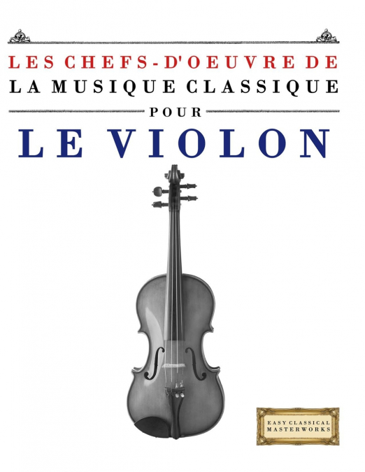 Les Chefs-d’oeuvre de la Musique Classique pour le Violon