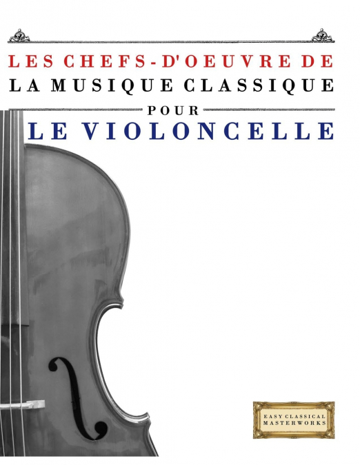Les Chefs-d’oeuvre de la Musique Classique pour le Violoncelle