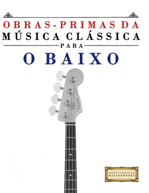 Obras-Primas da Música Clássica para o Baixo
