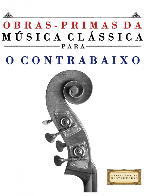 Obras-Primas da Música Clássica para o Contrabaixo