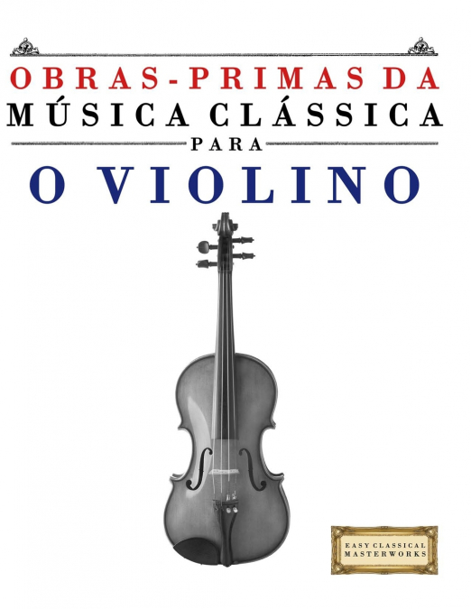 Obras-Primas da Música Clássica para o Violino