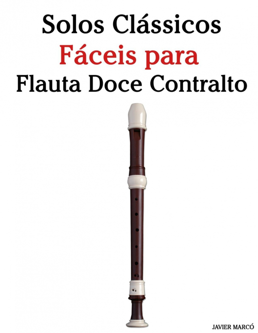 Solos Clássicos Fáceis para Flauta Doce Contralto