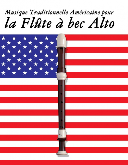 Musique Traditionnelle Américaine pour la Flûte à bec Alto