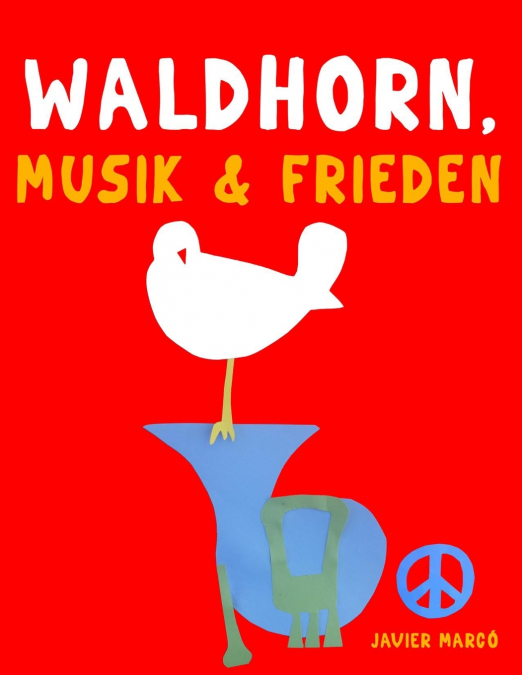 Waldhorn, Musik & Frieden