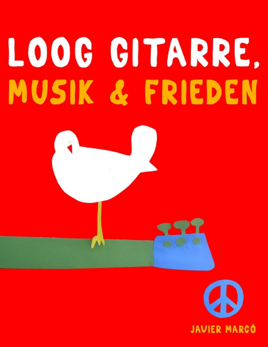 Loog Gitarre, Musik & Frieden