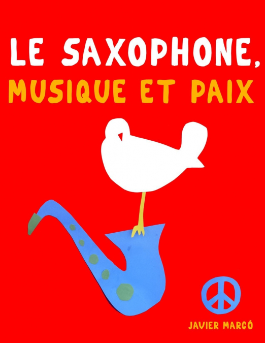 Le Saxophone, Musique et Paix