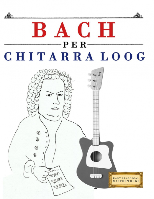 Bach per Chitarra Loog