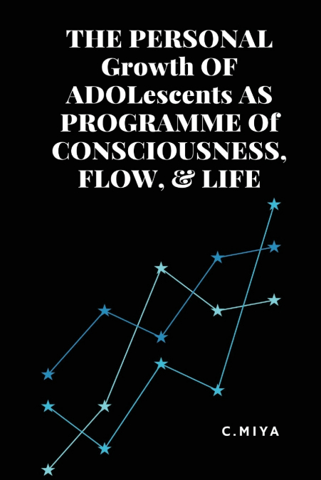THE PERSONAL Growth OF ADOLescents AS PROGRAMME Of CONSCIOUSNESS, FLOW, & LIFE