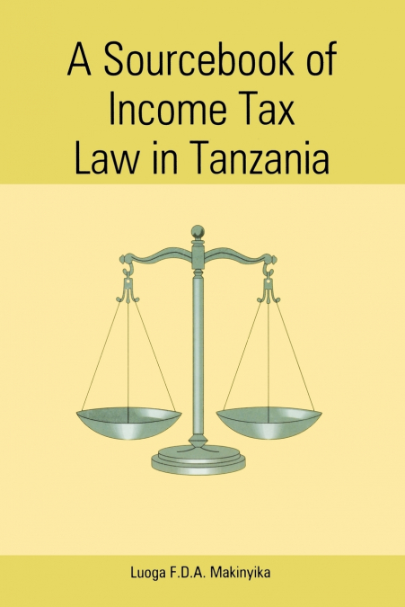 A Sourcebook of Income Tax Law in Tanzan