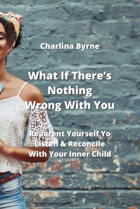What If There’s Nothing  Wrong With You
