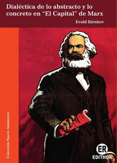 Dialéctica de lo abstracto y lo concreto en ’El Capital’ de Marx