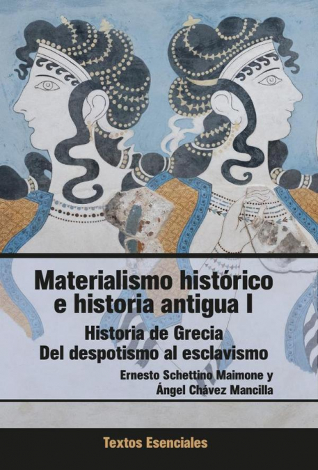 Materialismo Histórico e Historia Antigua I. Historia de Grecia. Del despotismo al esclavismo