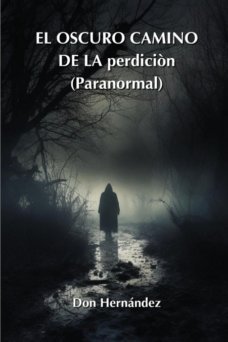 EL OSCURO CAMINO DE LA perdiciòn (Paranormal)