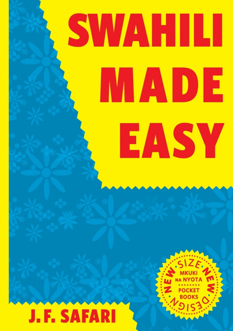 Swahili Made Easy. A Beginner’s Complete Course