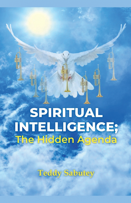Spiritual Intelligence; The Hidden Agenda