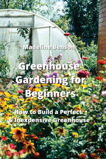 Greenhouse Gardening  for Beginners