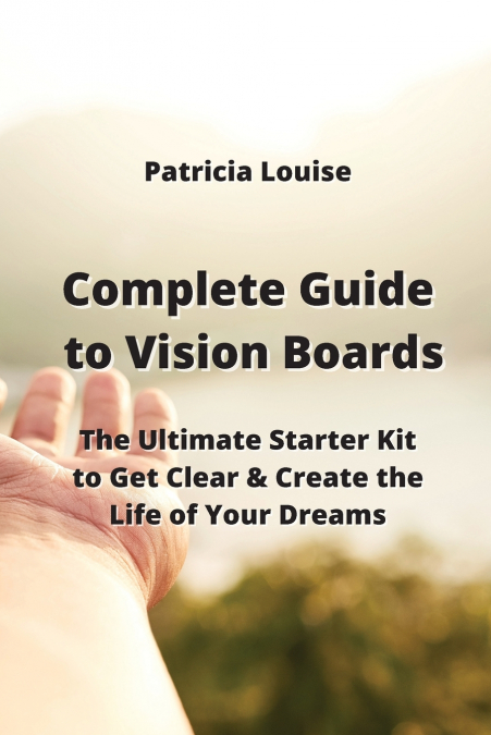Complete Guide to Vision Boards