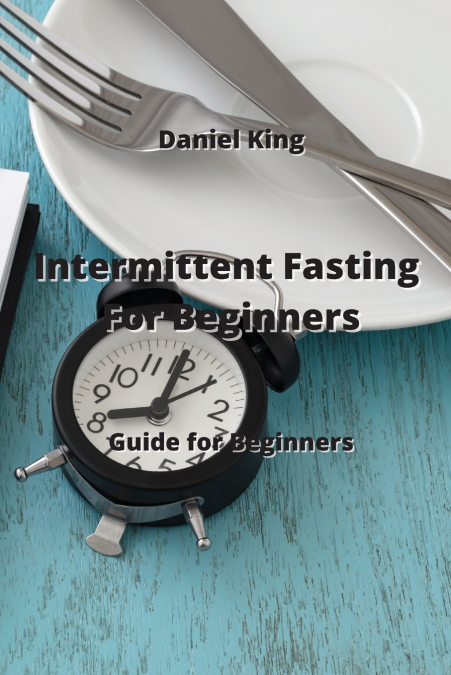 Intermittent Fasting For Beginners