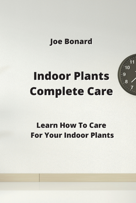 Indoor Plants Complete  Care