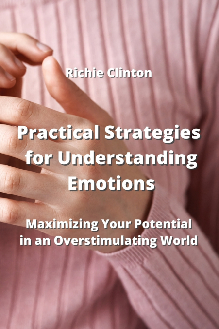 Practical Strategies for Understanding Emotions