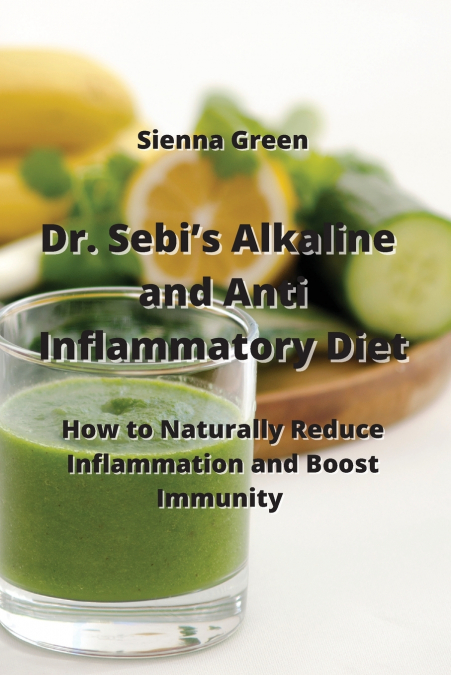 Dr. Sebi’s Alkaline and Anti- Inflammatory Diet