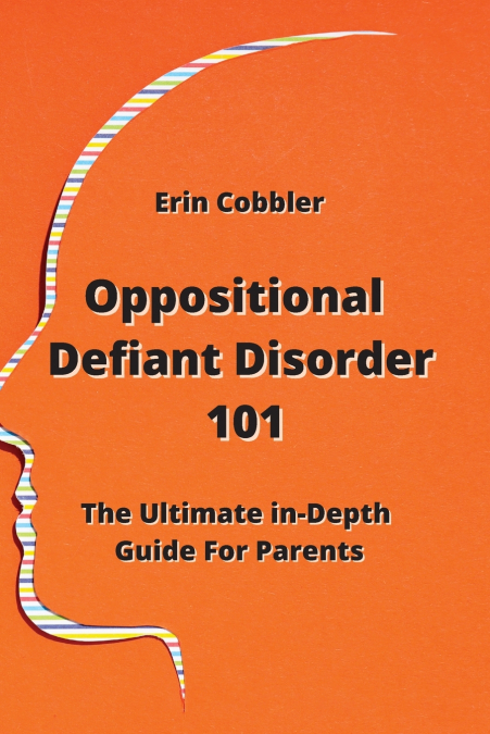 Oppositional Defiant  Disorder 101