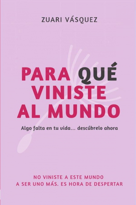 Para que viniste al mundo