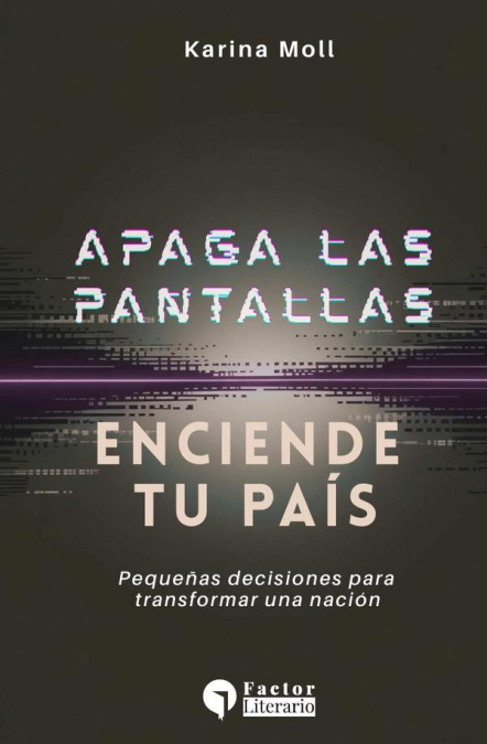 Apaga las pantallas, enciende tu país