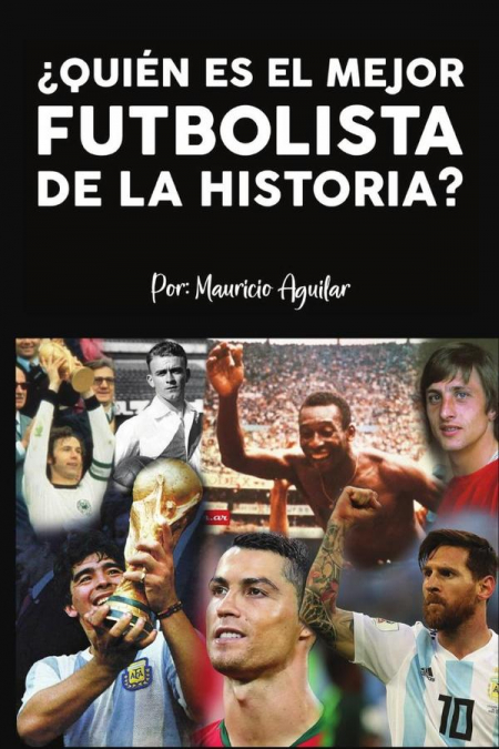 ¿Quién es el mejor futbolista de la historia?