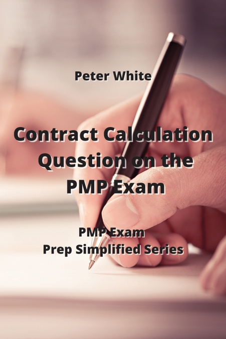 Contract Calculation Question on the PMP  Exam