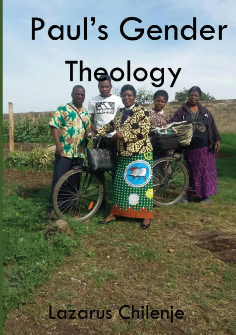 Paul’s Gender Theology and the Ordained Women’s Ministry in the CCAP in Zambia