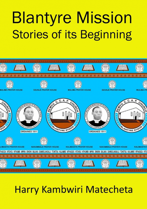 Blantyre Mission Stories of its Beginning
