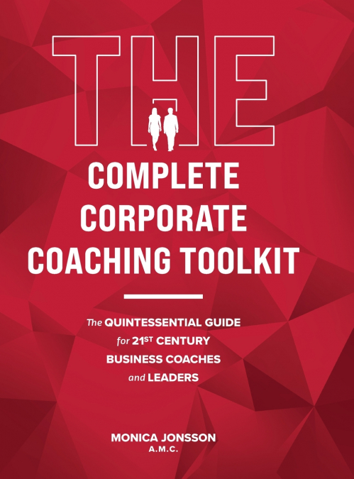 The Complete Corporate Coaching Toolkit