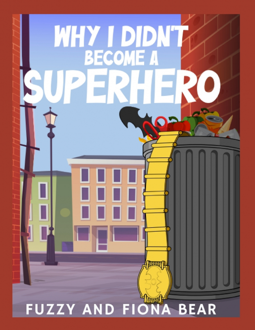 Why I Didn’t become a Superhero