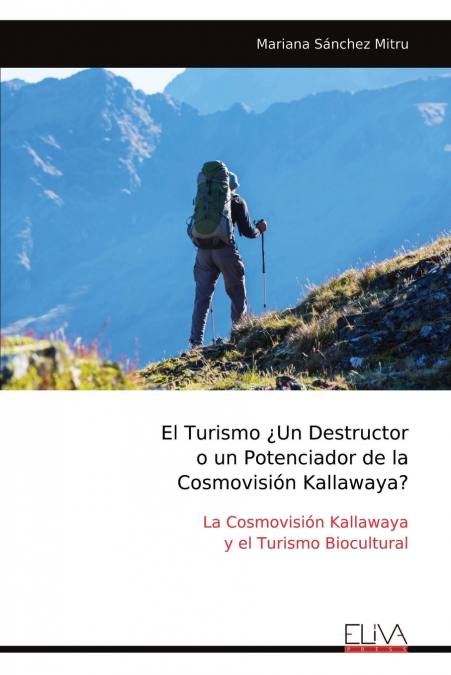El Turismo ¿Un Destructoro un Potenciador de laCosmovisión Kallawaya?