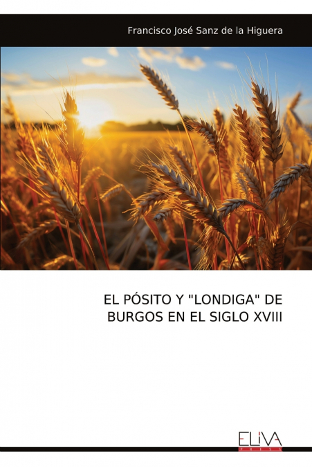El Pósito y 'Londiga' de Burgos en el Siglo Xviii