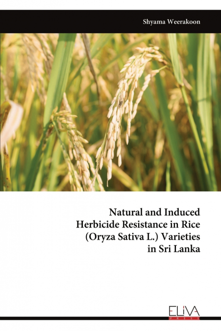 Natural and Induced Herbicide Resistance in Rice (Oryza Sativa L.) Varieties in Sri Lanka