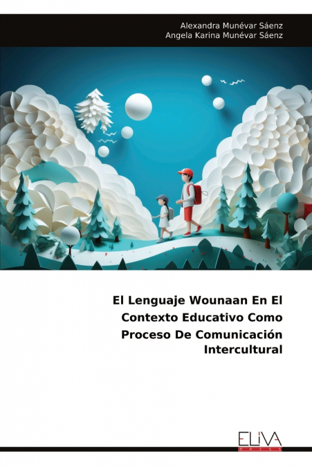 El Lenguaje Wounaan En El Contexto Educativo Como Proceso De Comunicación Intercultural