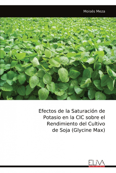 Efectos de la Saturación de Potasio en la CIC sobre el Rendimiento del Cultivo de Soja (Glycine Max)